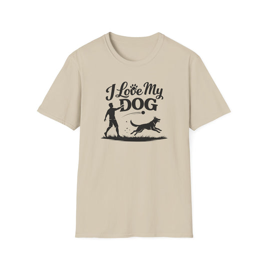 I LOVE MY DOG - Unisex Soft Style T-Shirt