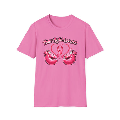 YOUR FIGHT IS OURS - PINK GLOVES - Unisex Soft Style T-Shirt