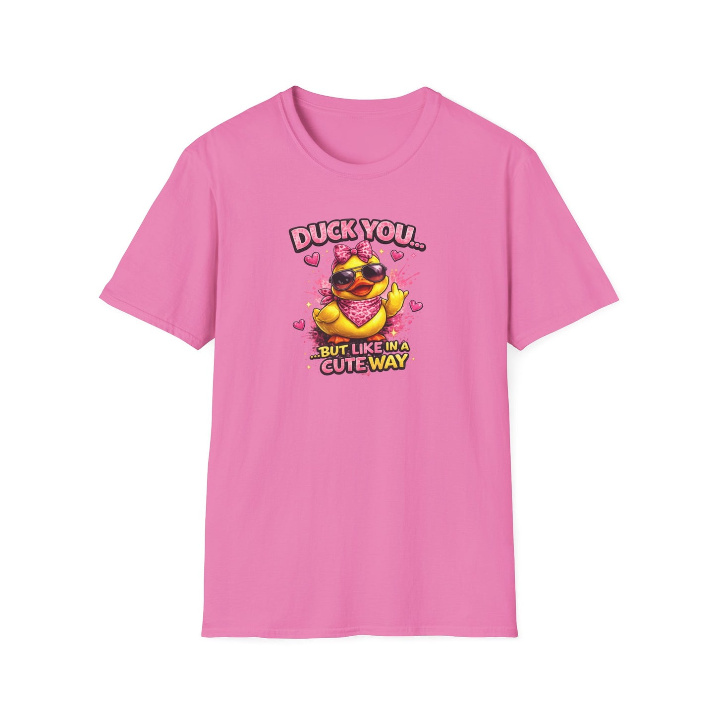 DUCK YOU BUT IN A CUTE WAY - Unisex Soft Style T-Shirt