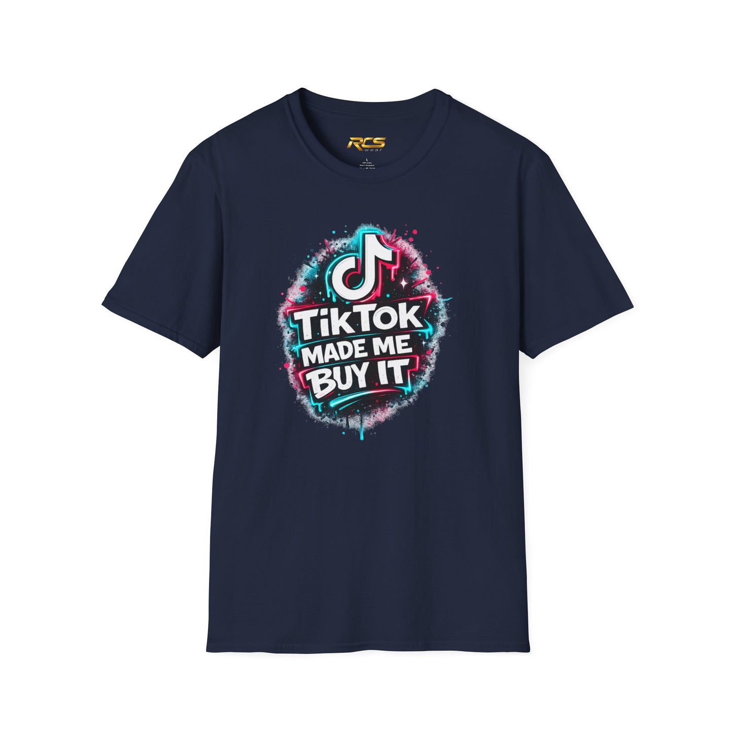 TIKTOK MADE ME BUY IT - Unisex Soft Style T-shirt