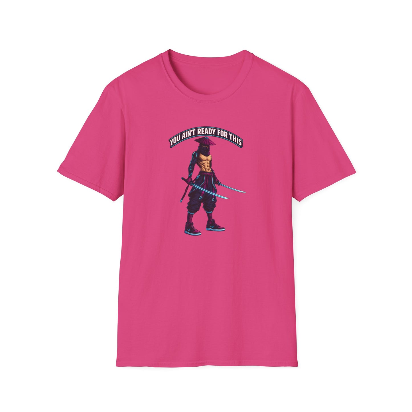 YOU AIN'T READY FOR THIS - CYBER NINJA WARRIOR - Unisex Soft Style T-shirt