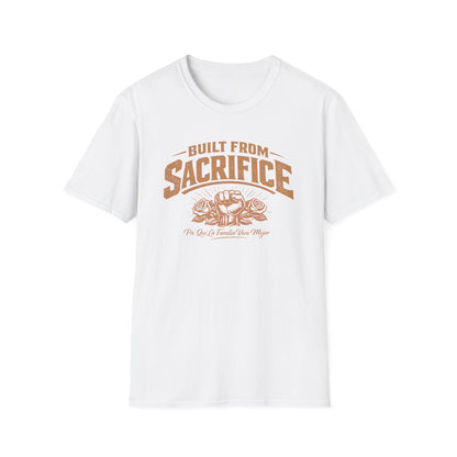 BUILT FROM SACRIFICE-Pa Que La Familia Viva Mejor -  Unisex Soft Style T-Shirt