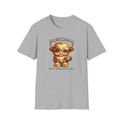 Don't talk to me, before coffee - Unisex Soft Style T-Shirt