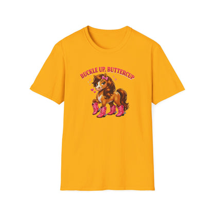 BUCKLE UP BUTTER CUP - Unisex Soft Style T-Shirt