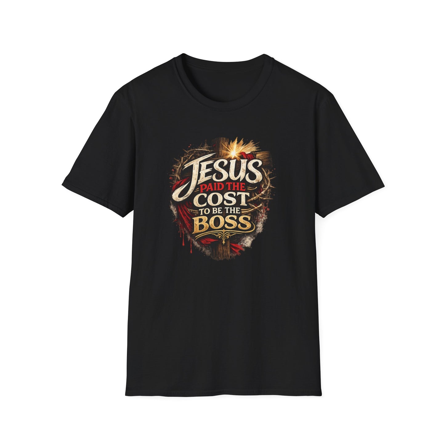 JESUS PAID THE COST TO BE THE BOSS - Unisex Soft Style T-Shirt