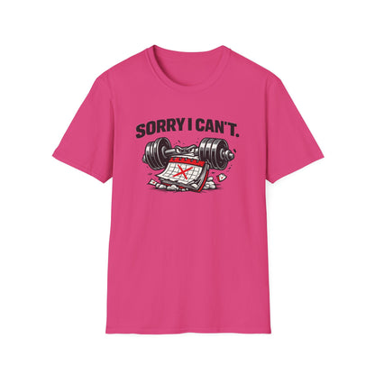 SORRY I CAN'T - Unisex Soft Style T-shirt