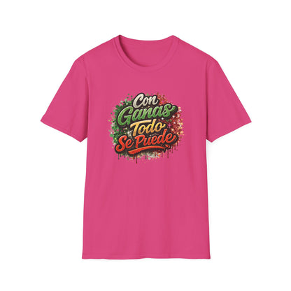 CON GANAS TODO SE PUEDE - Unisex Soft Style T-Shirt