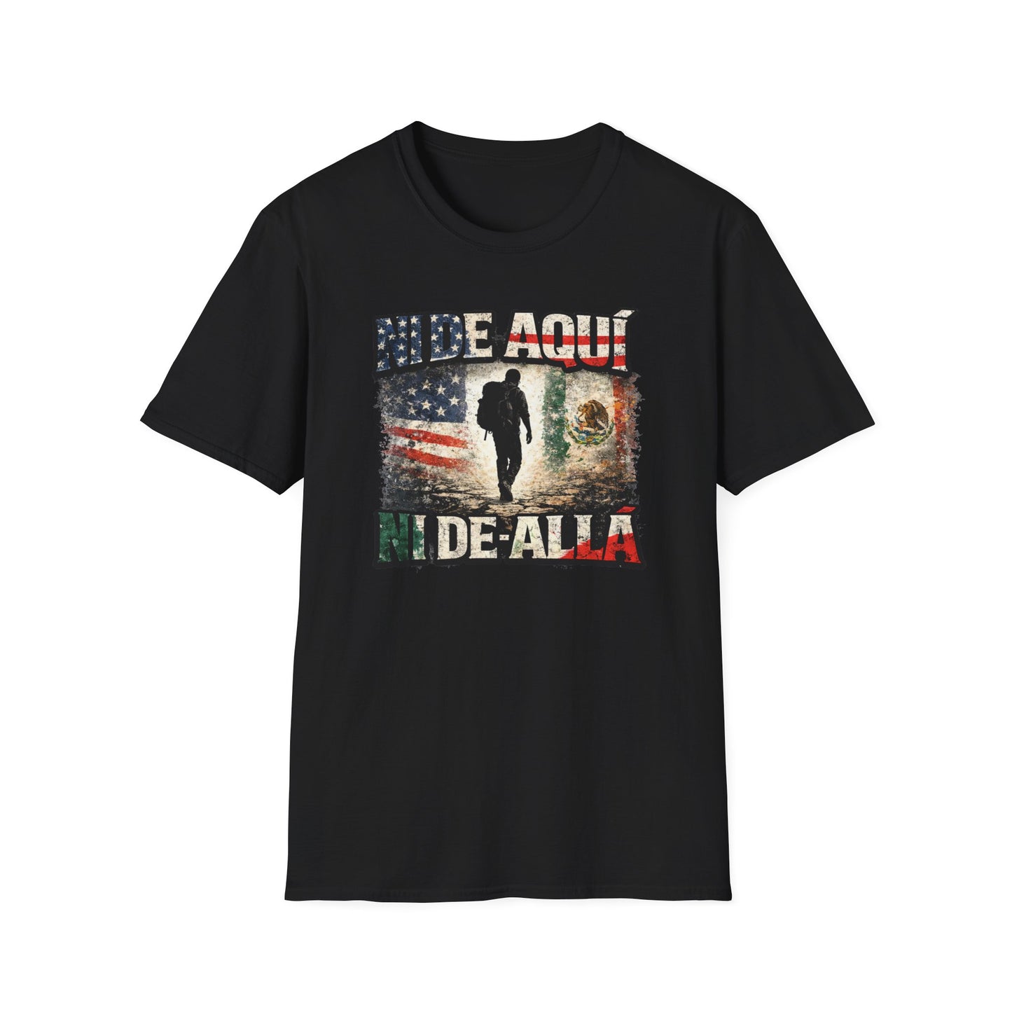 NI DE AQUI-NI DE ALLA - Unisex Soft Style T-Shirt