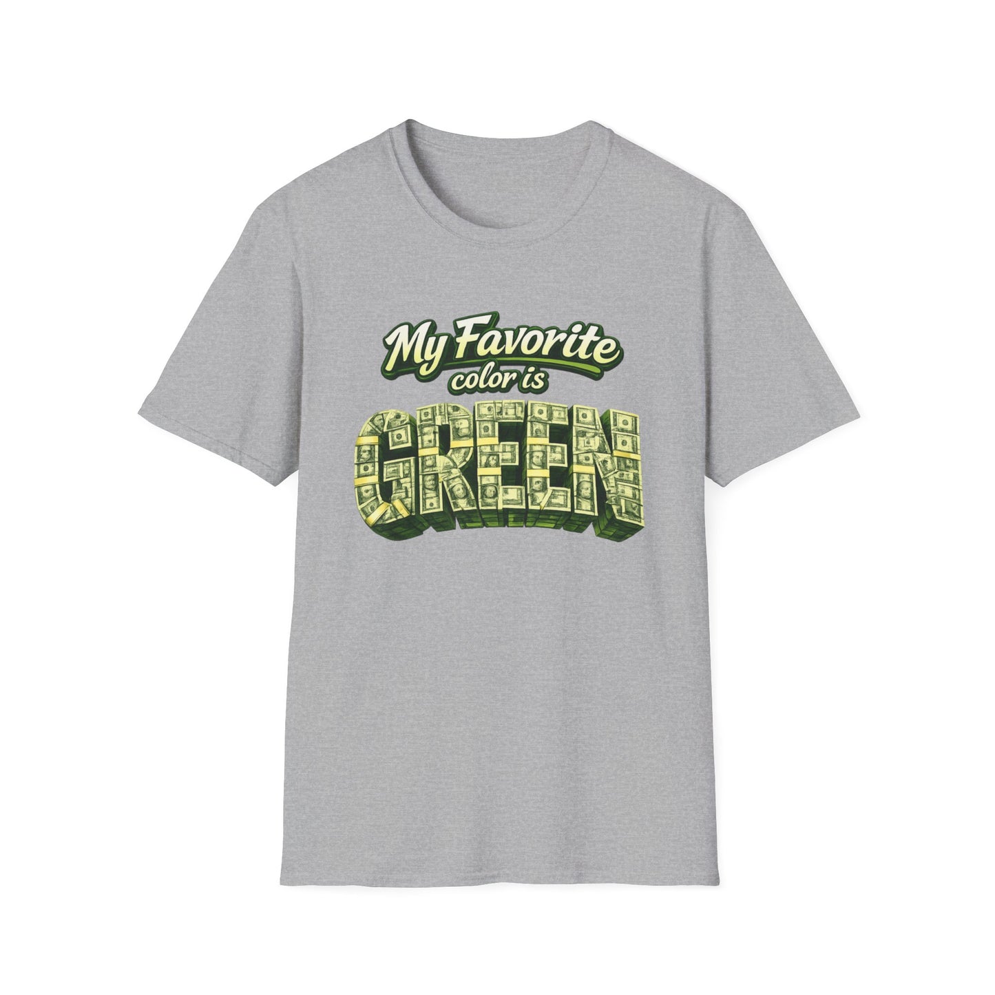 MY FAVORITE COLOR IS GREEN - Unisex Soft Style T-Shirt