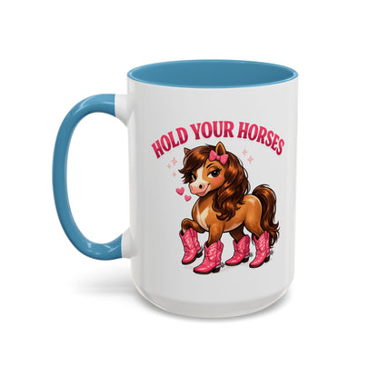 HOLD YOUR HORSES - PINKYPIE - Accent Coffee Mug (11, 15oz)