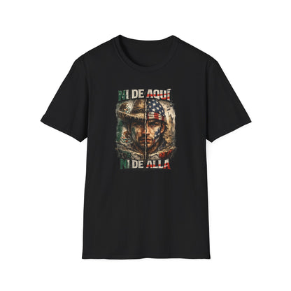NI DE AQUI-NI ALLA - Unisex Soft Style T-Shirt