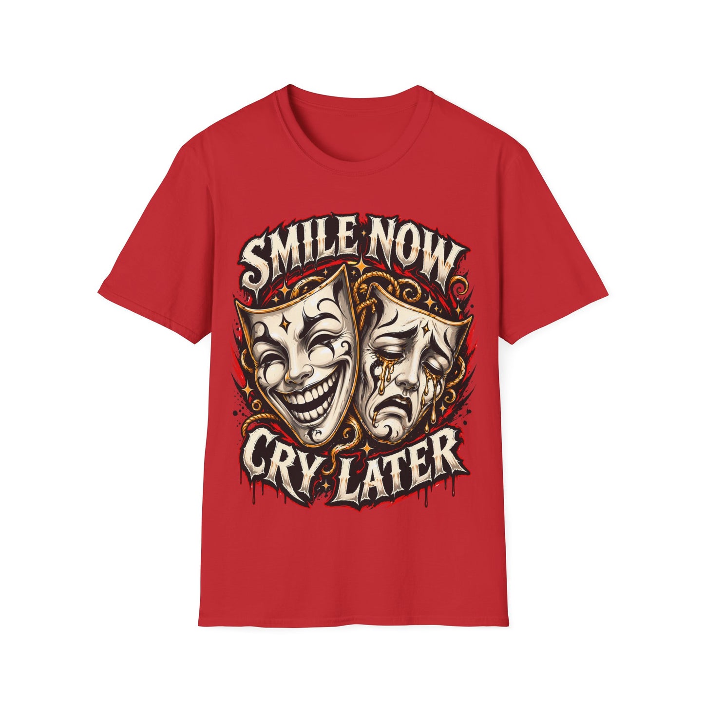 SMILE NOW-CRY LATER - ((BIG PRIINT)) Unisex Soft Style T-Shirt
