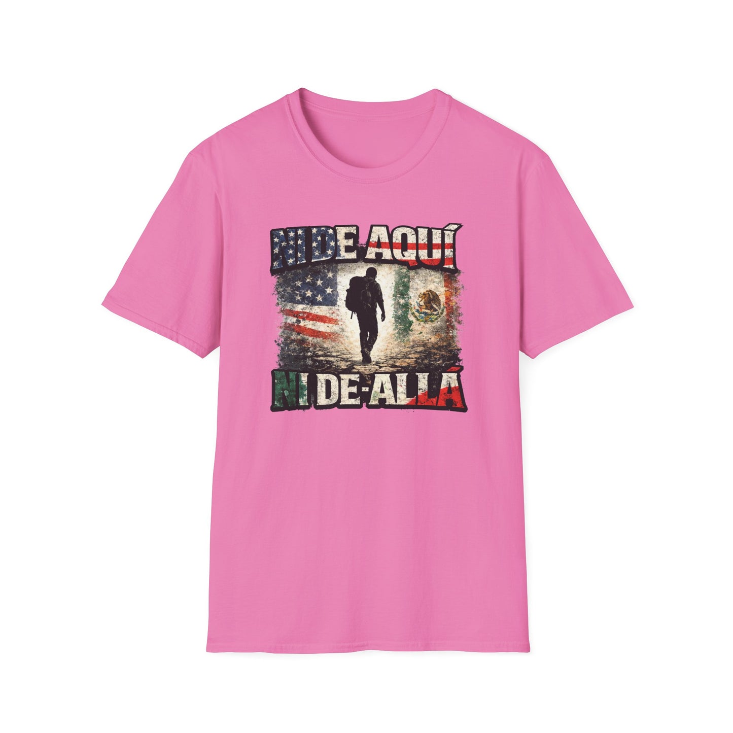 NI DE AQUI-NI DE ALLA - Unisex Soft Style T-Shirt