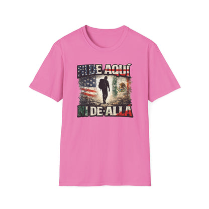 NI DE AQUI-NI DE ALLA - Unisex Soft Style T-Shirt