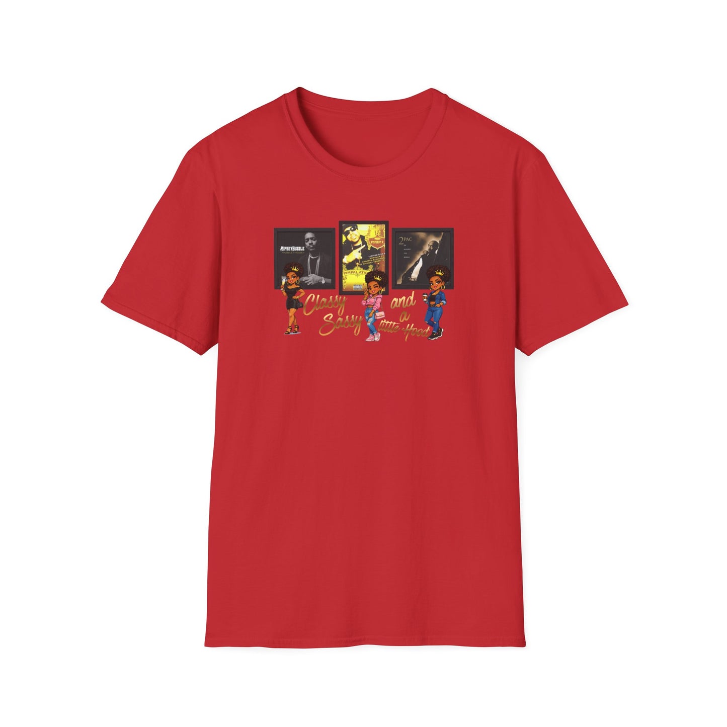 CLASSY-SASSY AND A LITTLE HOOD - Unisex Softstyle T-Shirt