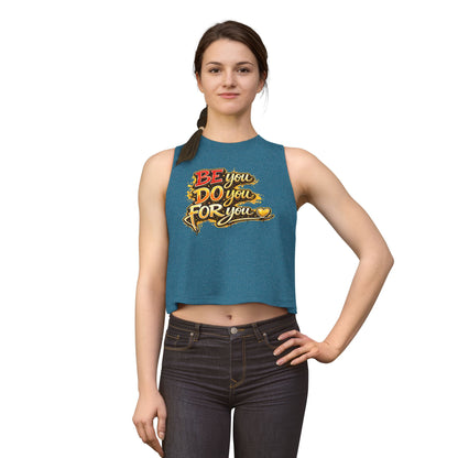 BE YOU-DO YOU-FOR YOU - Women's Crop Top