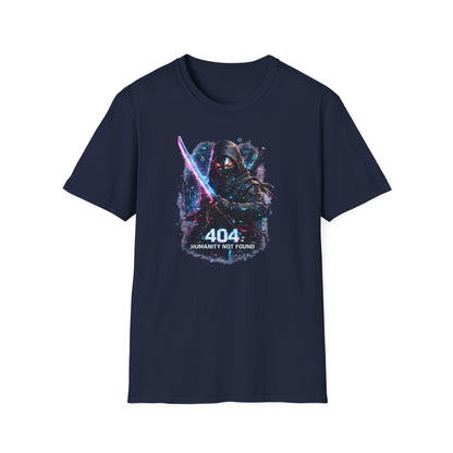 404 HUMANITY NOT FOUND - Unisex Soft Style T-shirt
