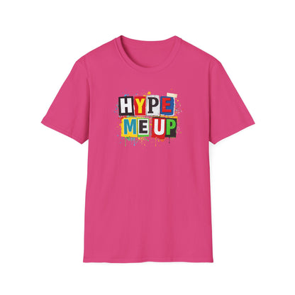 HYPE ME UP - Unisex Softstyle T-Shirt