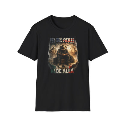 NI DE AQUI-NI DE ALLA - Unisex Soft Style T-shirt