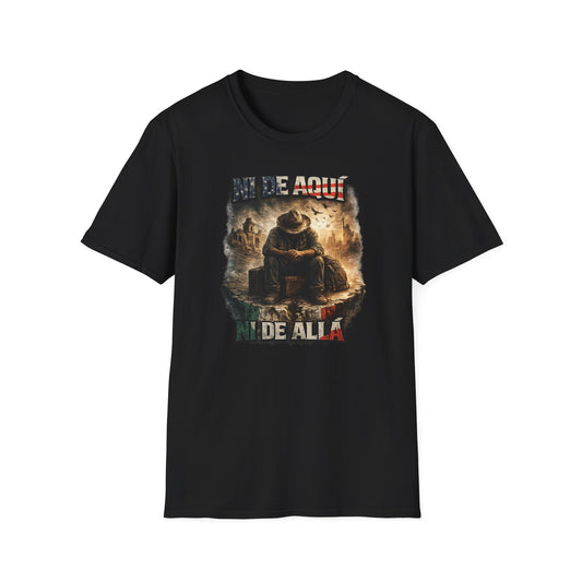 NI DE AQUI-NI DE ALLA - Unisex Soft Style T-shirt