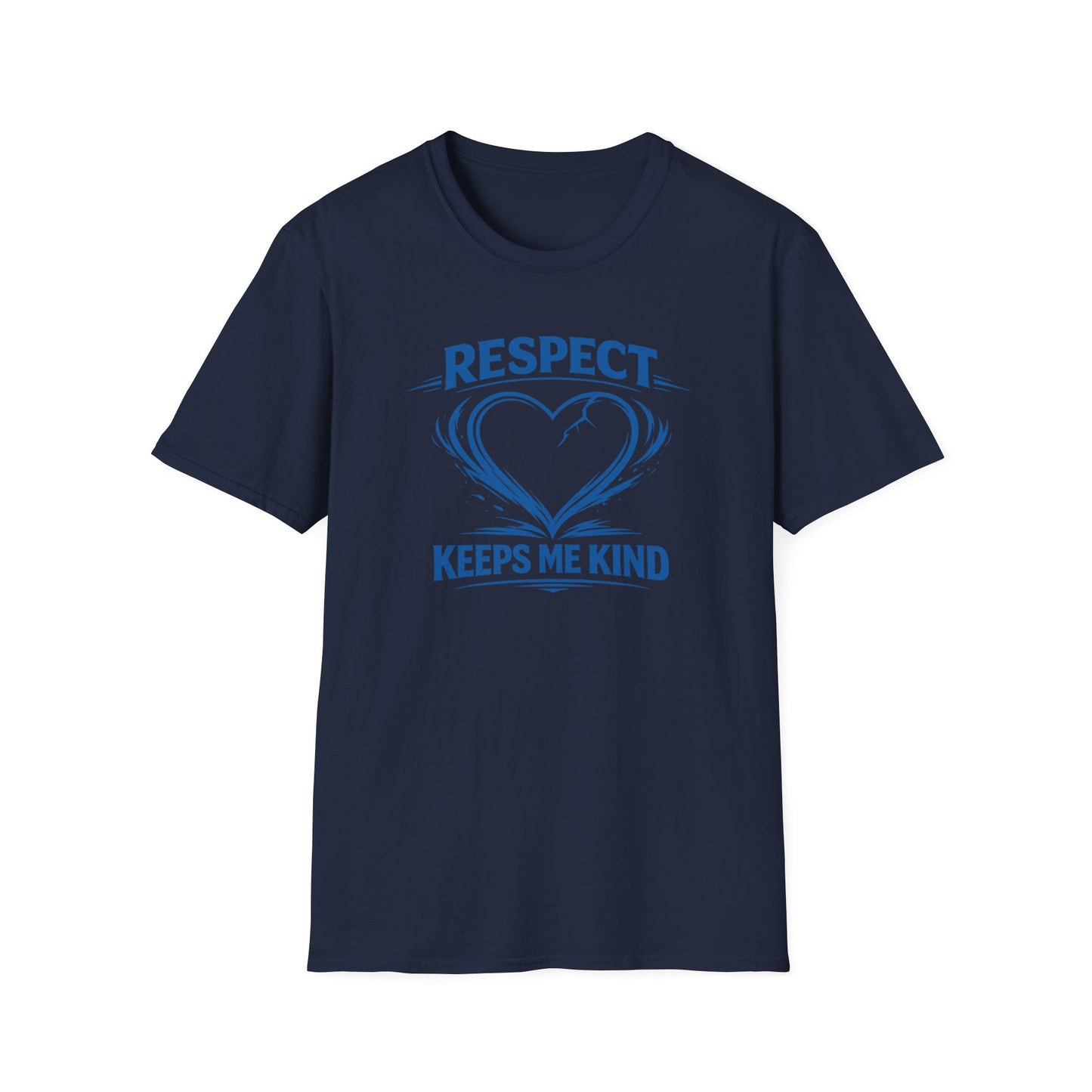RESPECT KEEPS ME KIND - Unisex Softstyle T-Shirt