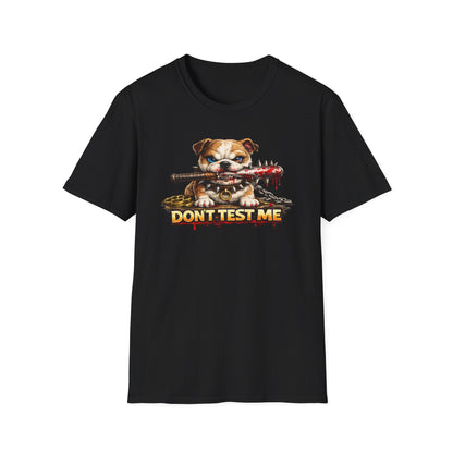 DON'T TEST ME - Unisex Soft Style T-Shirt