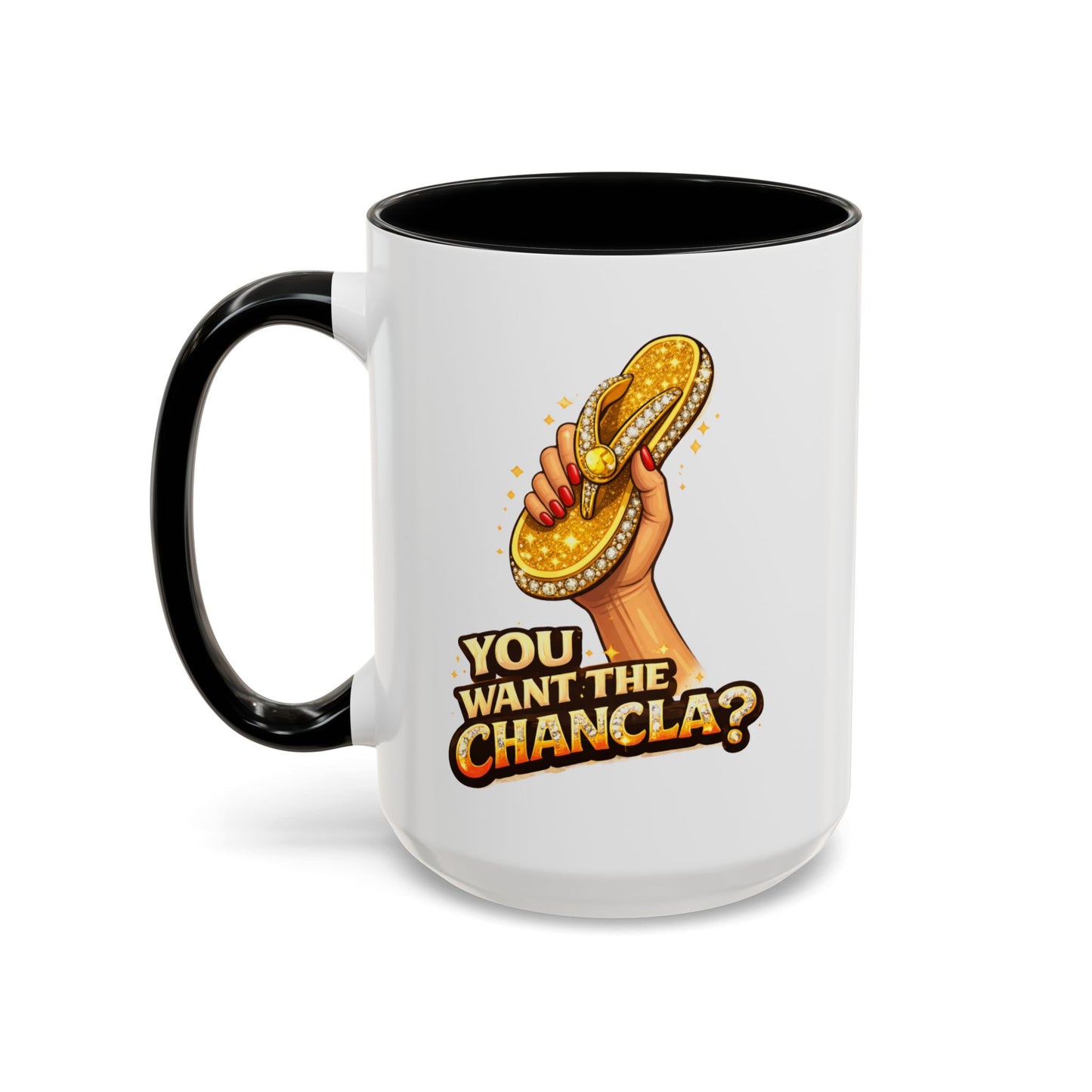 YOU WANT THE CHANCLA - Accent Coffee Mug (11, 15oz)