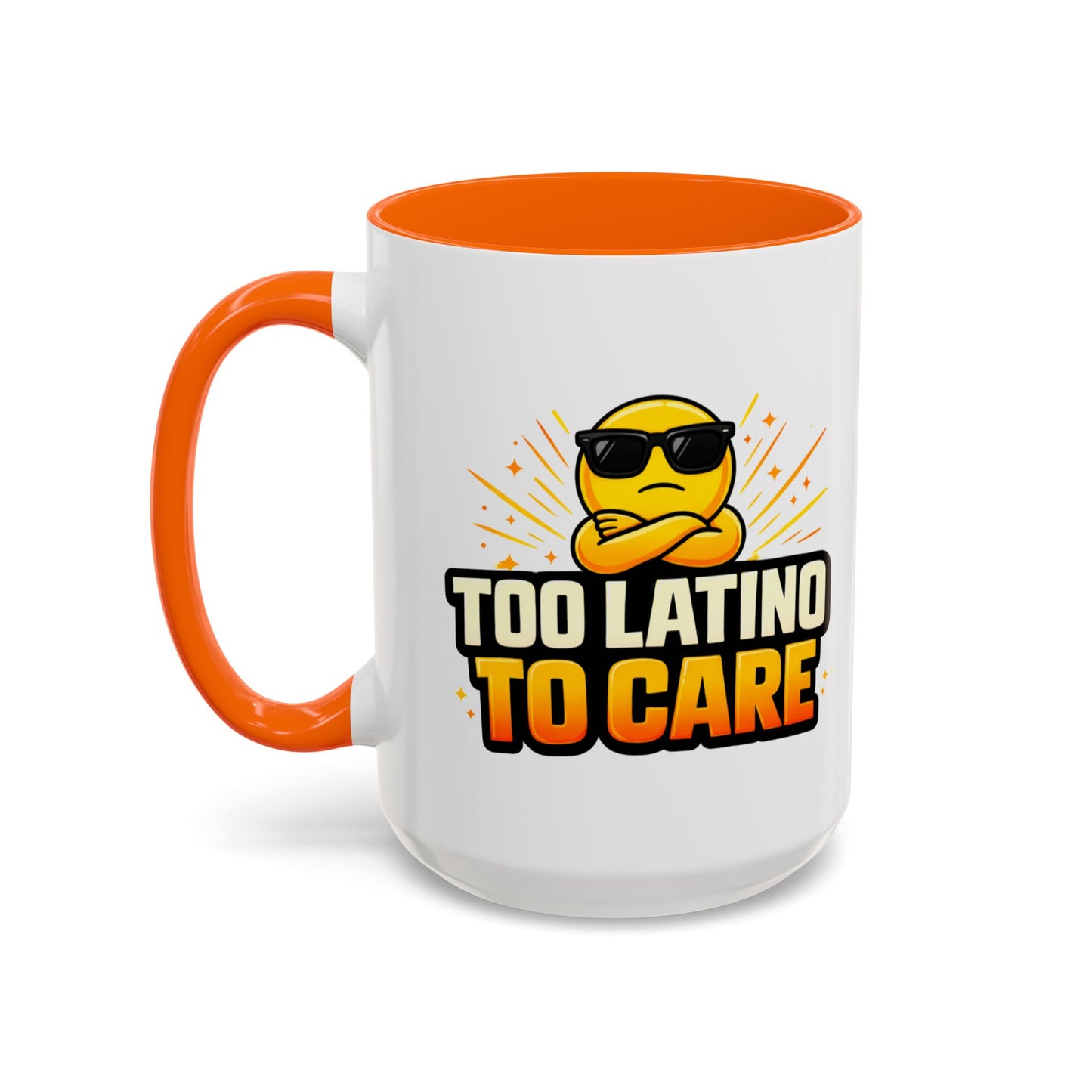 TOO LATINO TO CARE - Accent Coffee Mug (11, 15oz)
