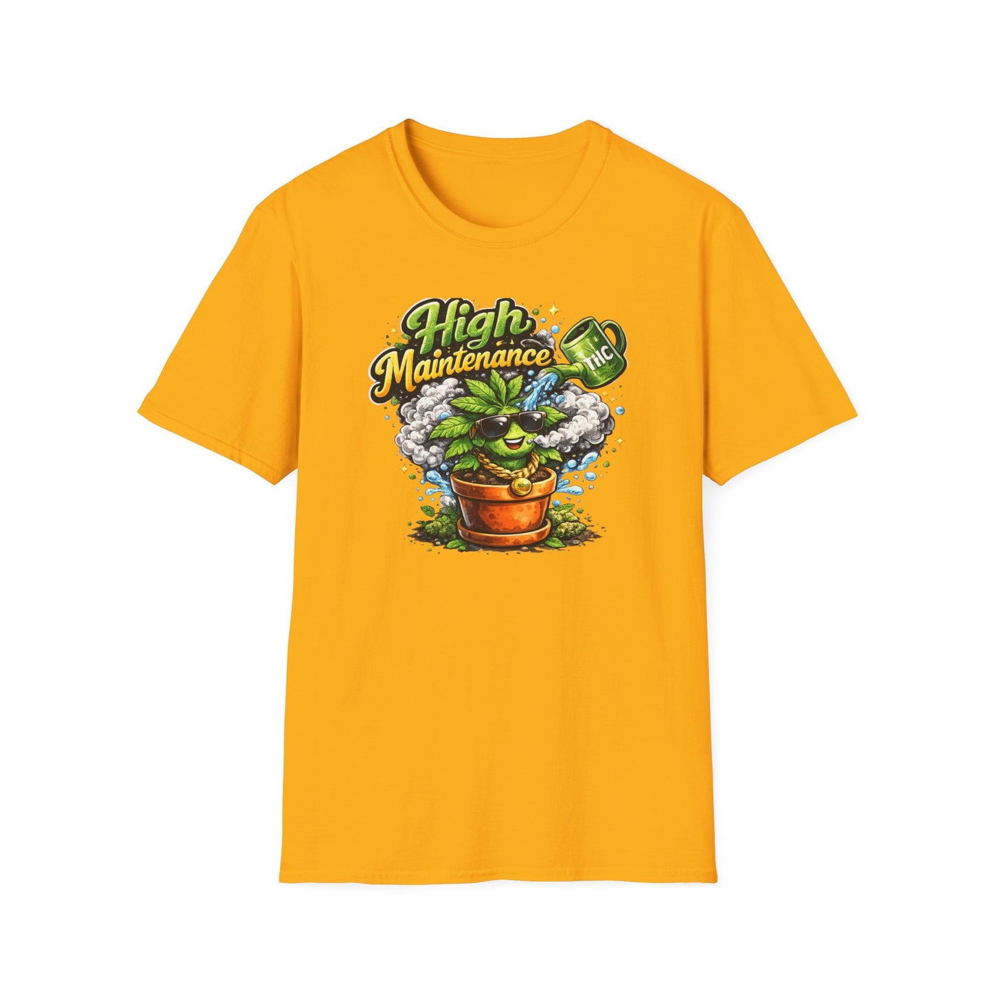HIGH MAINTENANCE - Unisex Soft Style T-Shirt