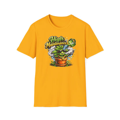 HIGH MAINTENANCE - Unisex Soft Style T-Shirt