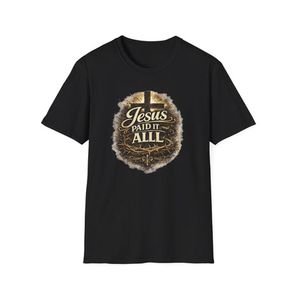 JESUS PAID IT ALL - Unisex Soft Style T-Shirt