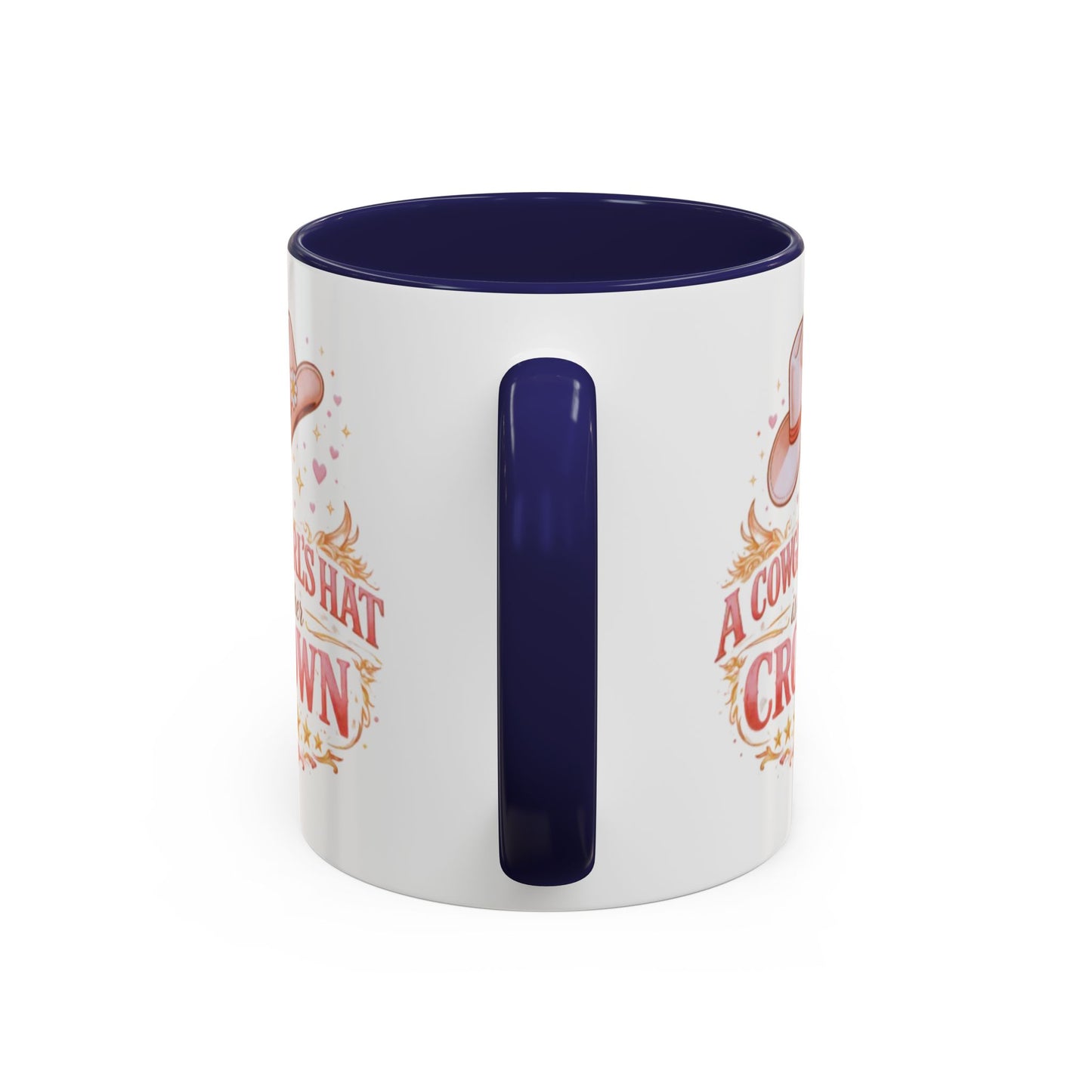 A COWGIRL'S HAT IS HER CROWN - Accent Coffee Mug (11, 15oz)