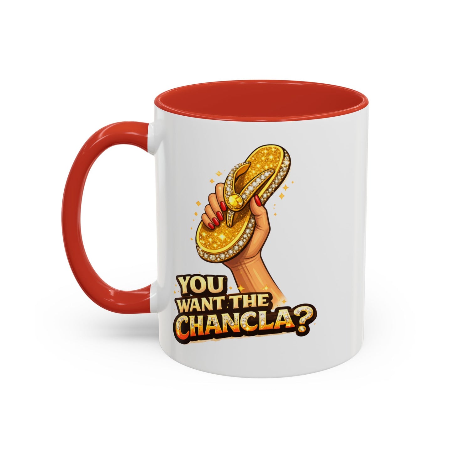 YOU WANT THE CHANCLA - Accent Coffee Mug (11, 15oz)