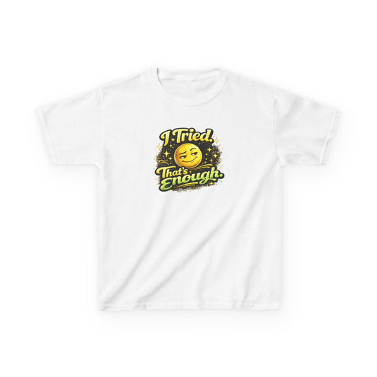 I TRIED-THAT'S ENOUGH - Kids Cotton™ Tee