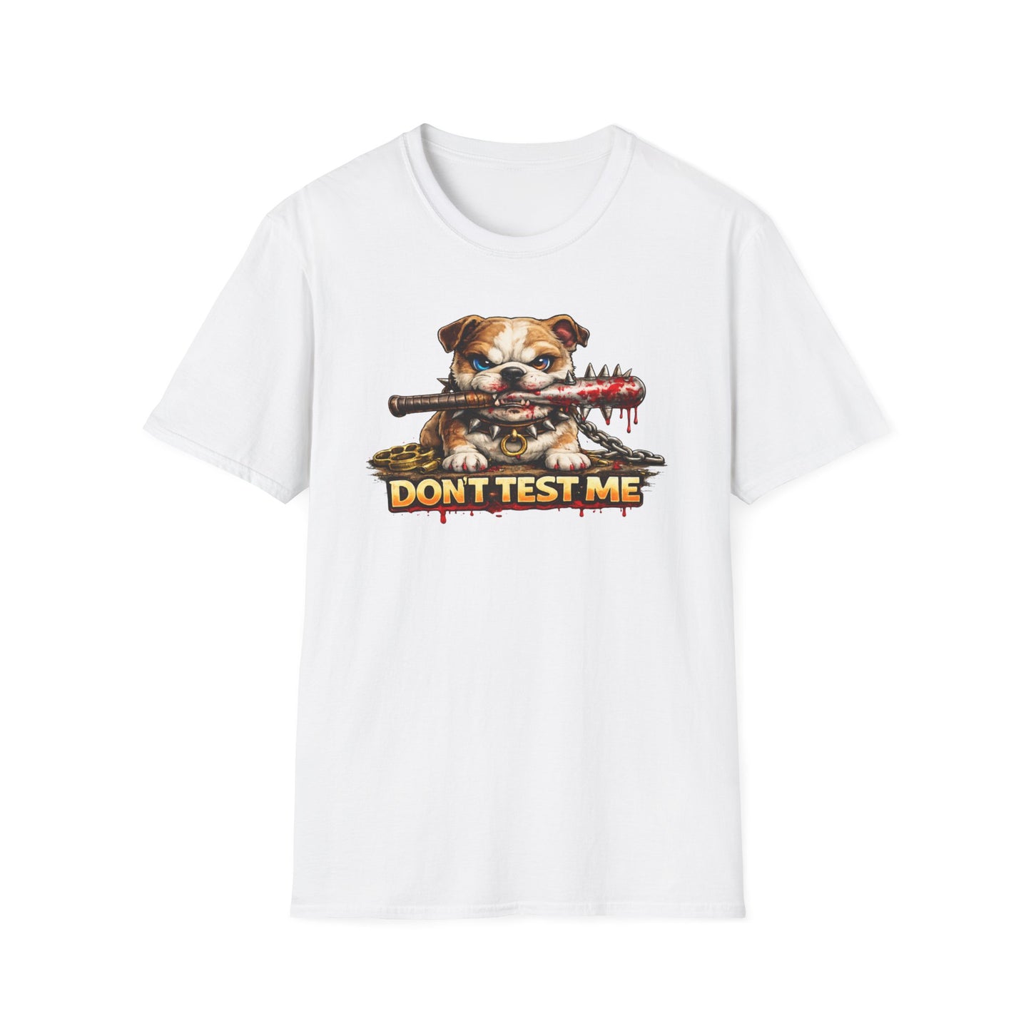 DON'T TEST ME - Unisex Soft Style T-Shirt