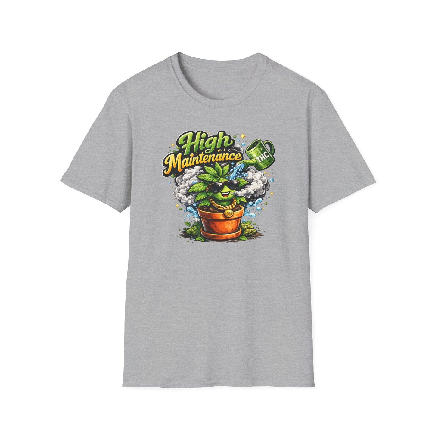 HIGH MAINTENANCE - Unisex Soft Style T-Shirt