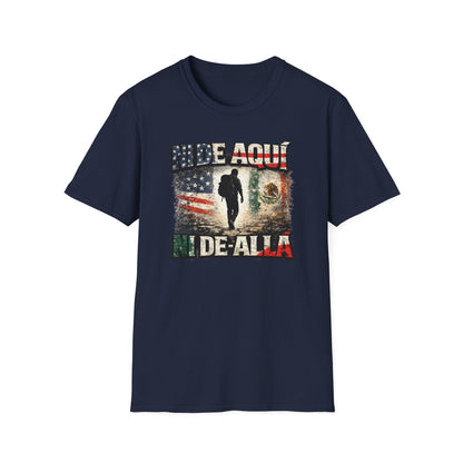 NI DE AQUI-NI DE ALLA - Unisex Soft Style T-Shirt