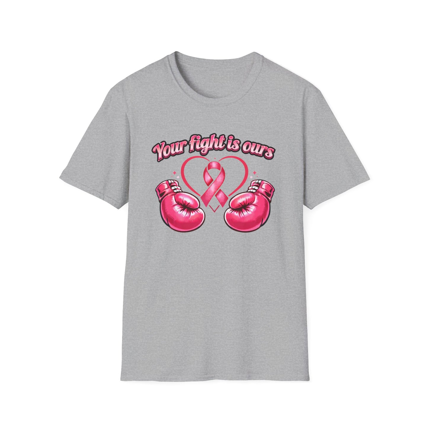 YOUR FIGHT IS OURS - PINK GLOVES - Unisex Soft Style T-Shirt