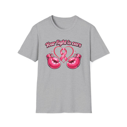 YOUR FIGHT IS OURS - PINK GLOVES - Unisex Soft Style T-Shirt