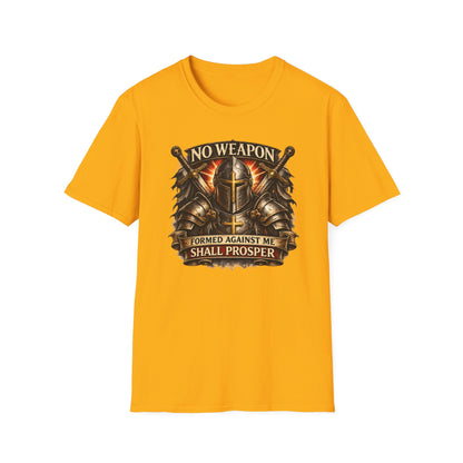 NO WEAPON FORMED AGAINST ME SHALL PROSPER - Unisex Soft Style T-Shirt