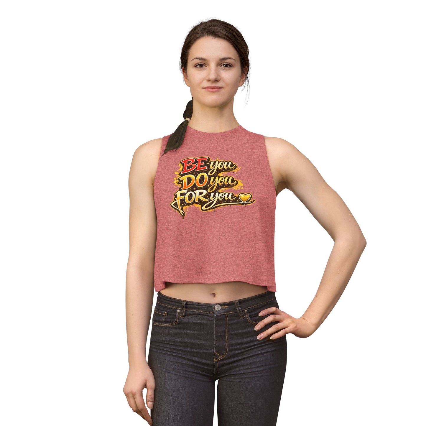 BE YOU-DO YOU-FOR YOU - Women's Crop Top
