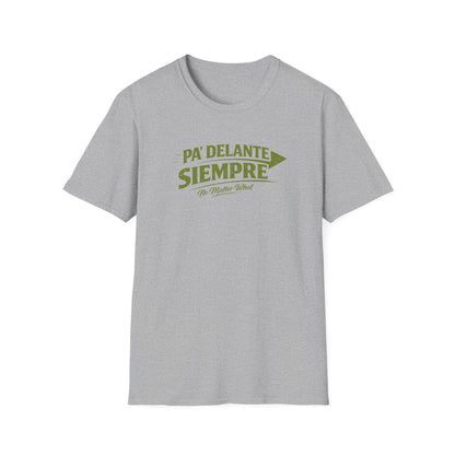 PA'DELANTE SIEMPRE - NO MATTER WHAT - Unisex Soft Style T-Shirt