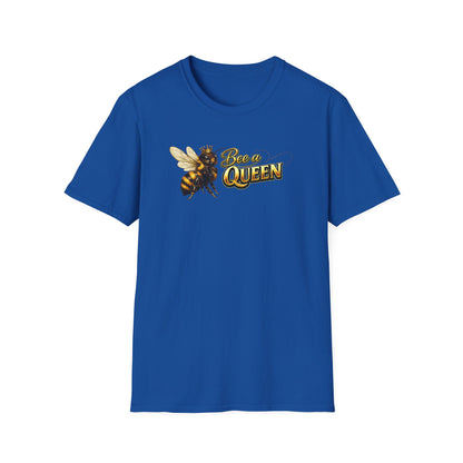 BEE A QUEEN - Unisex Soft Style T-Shirt