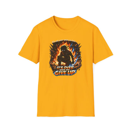 IT'S NOT OVER WHEN YOU LOSE - Unisex Soft Style T-Shirt