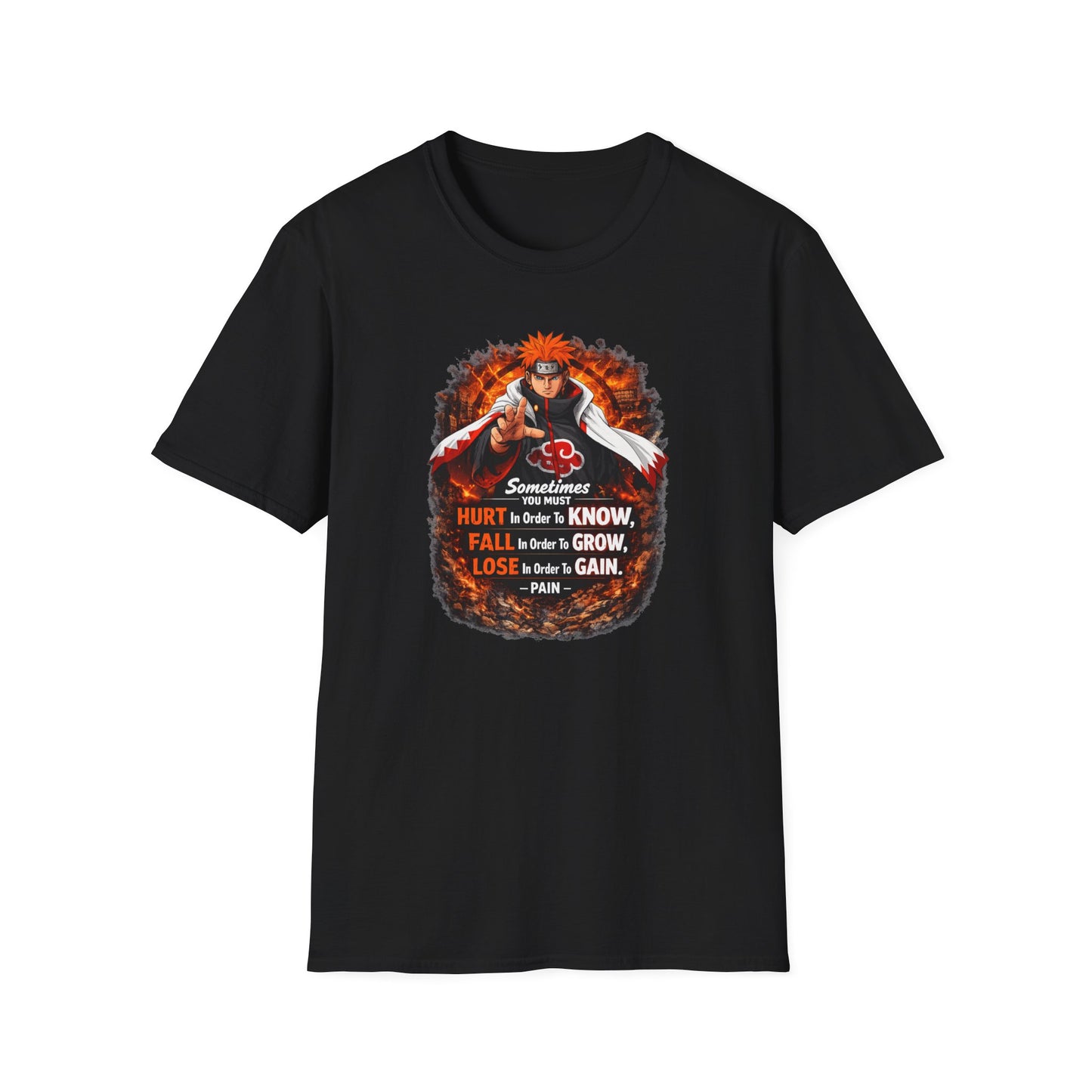 SOMETIMES YOU MUST KNOW - NARUTO - Unisex Soft Style T-Shirt