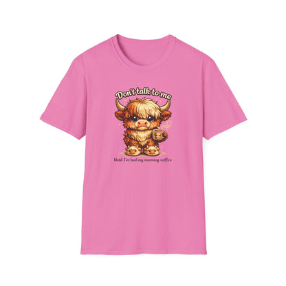 Don't talk to me, before coffee - Unisex Soft Style T-Shirt