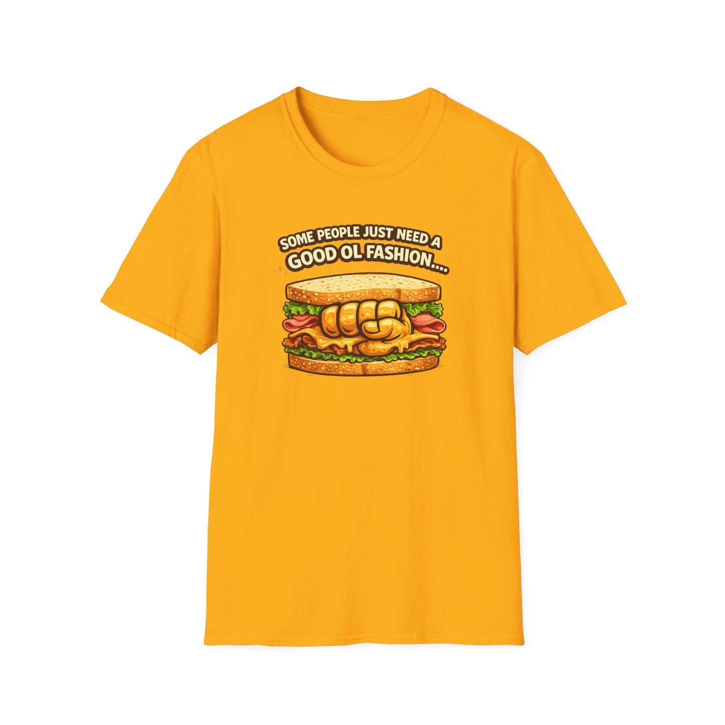 SOME PEOPLE JUST NEED AN OL FASHION - Unisex Soft Style T-shirt