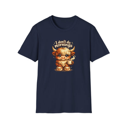 I don't do MORNINGS - Unisex Soft Style T-Shirt