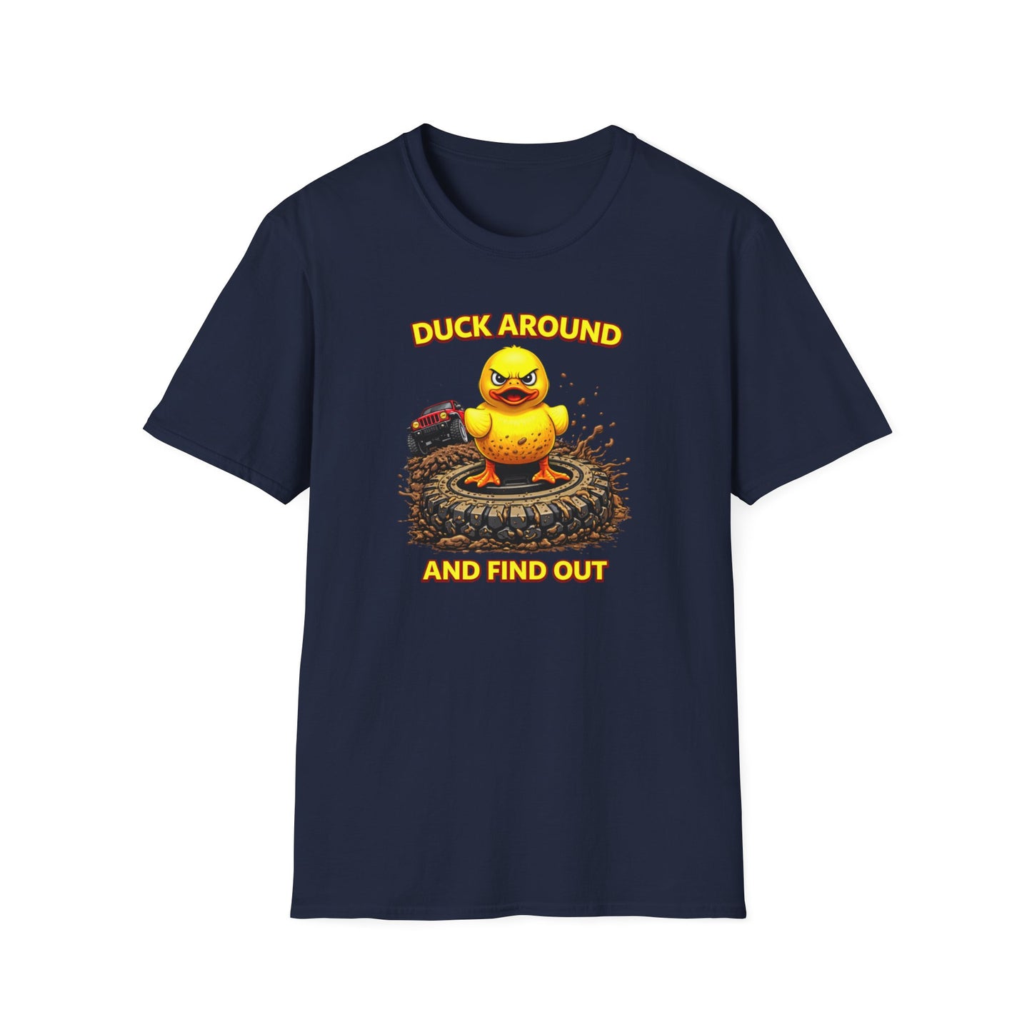 DUCK AROUND AND FIND OUT - Unisex Softstyle T-Shirt