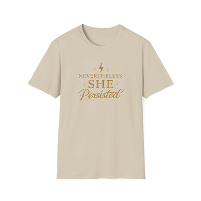 NEVER THE LESS SHE PERSISTED - Unisex Softstyle T-Shirt